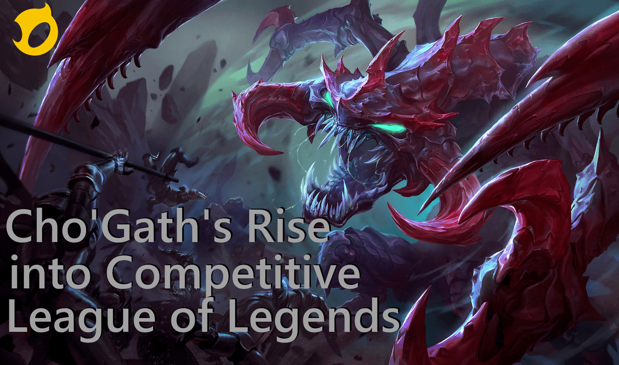 Cho’Gath’s Rise Into Competitive League of Legends