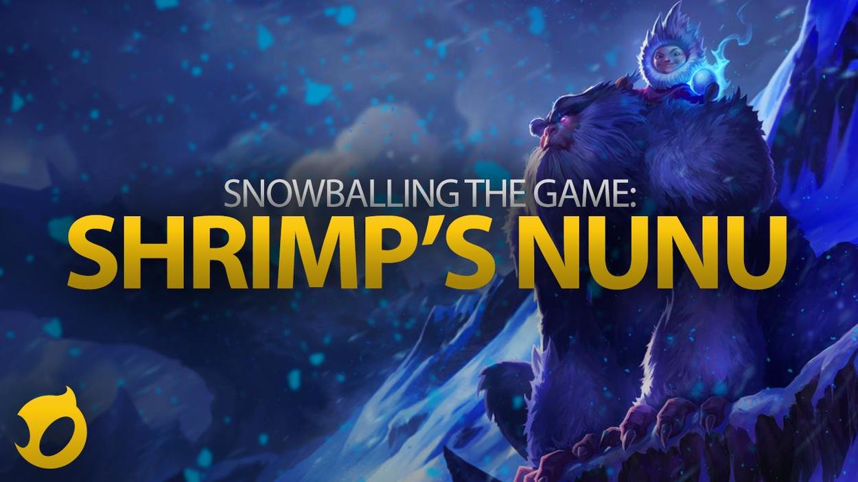 Snowballing the Game: How To Play Nunu Like Shrimp