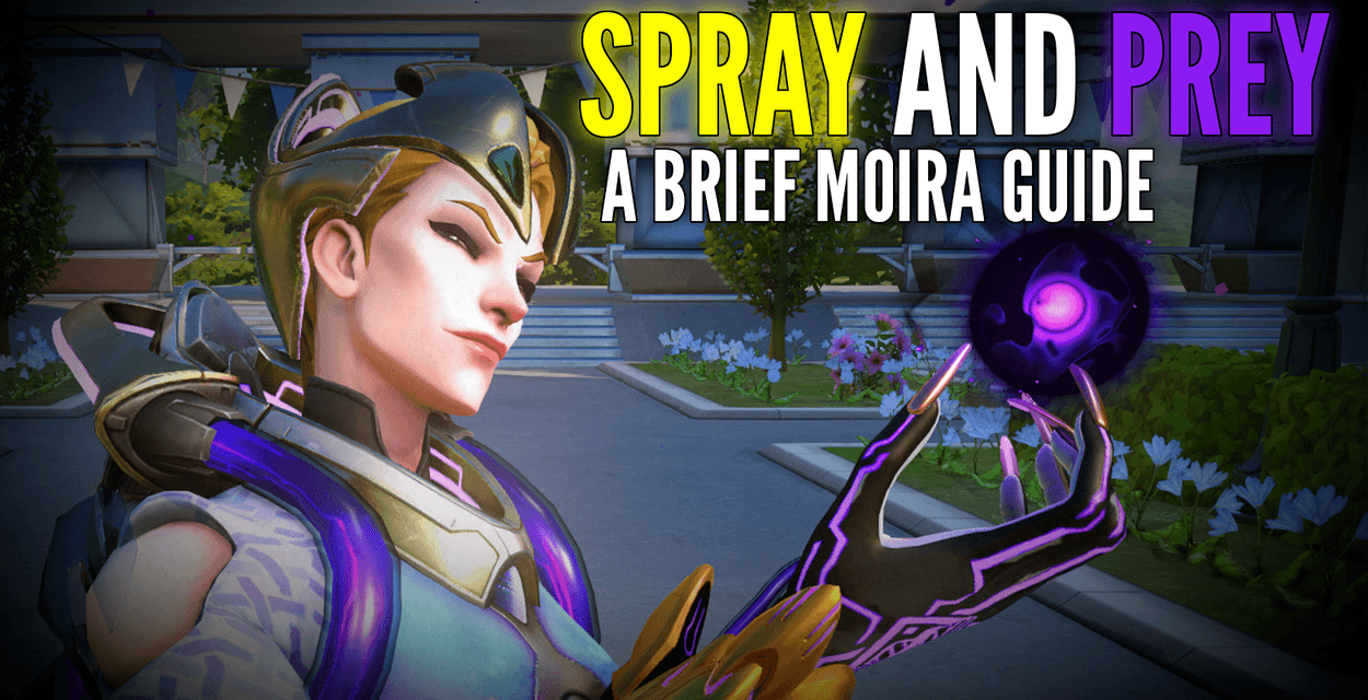 Spray and Prey: A Brief Moira Guide