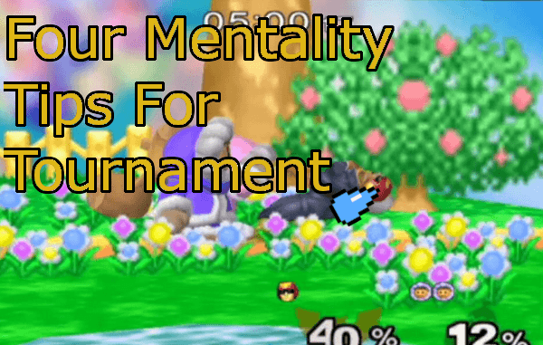 Four Mentality Tips For Tournaments