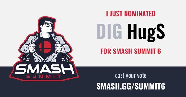 Vote for HugS in Smash Summit 6 Nominations!