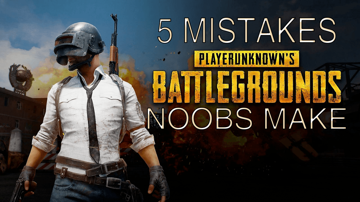 5 Mistakes PUBG Noobs Make & And How to Avoid Them