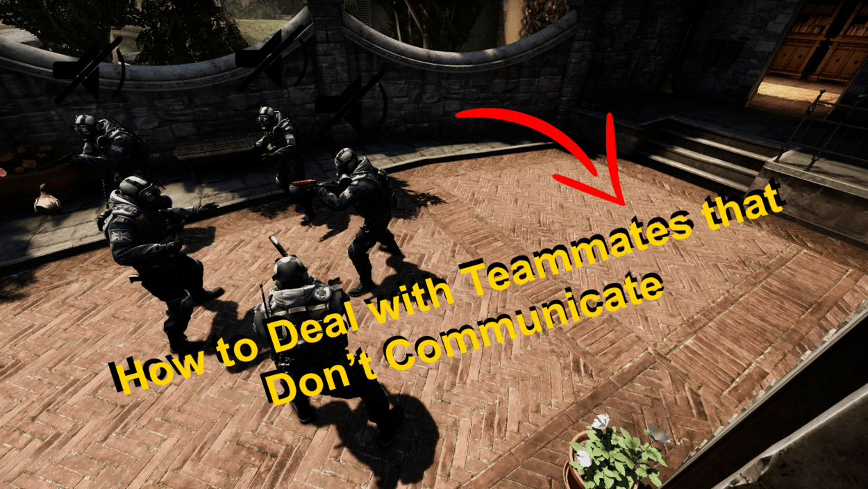 How to Deal with Teammates that Don't Communicate
