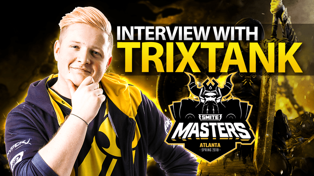 Interview with Trixtank: Smite Masters