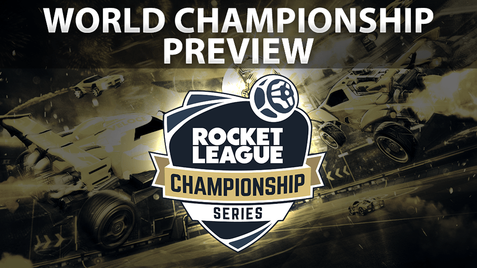 RLCS World Championships Preview