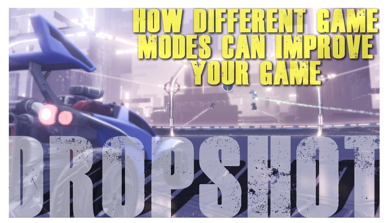 How Different Game Modes Can Help You Improve: Dropshot
