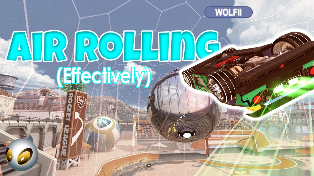 Air Rolling - A Rocket League Guide on Effective Aerials