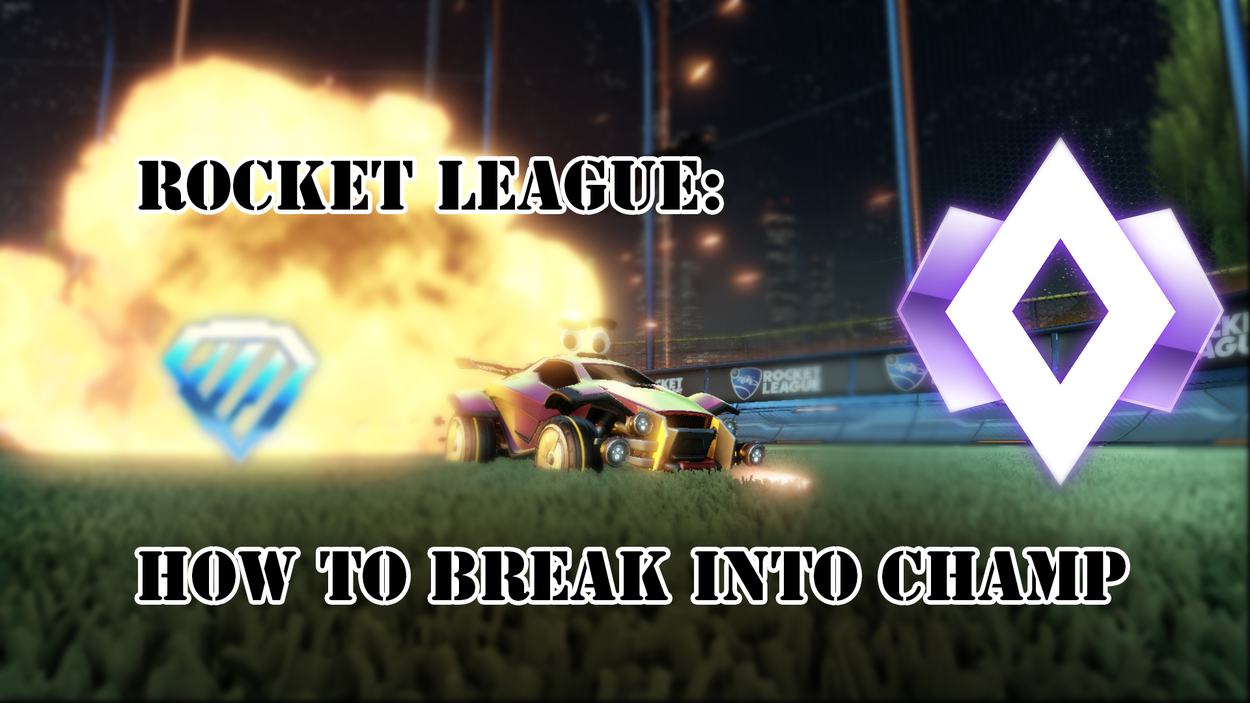 Rocket League: How to Break into Champion