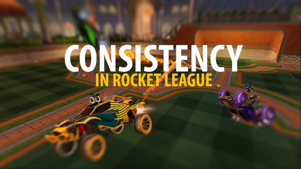 Improve Your Consistency in Rocket League