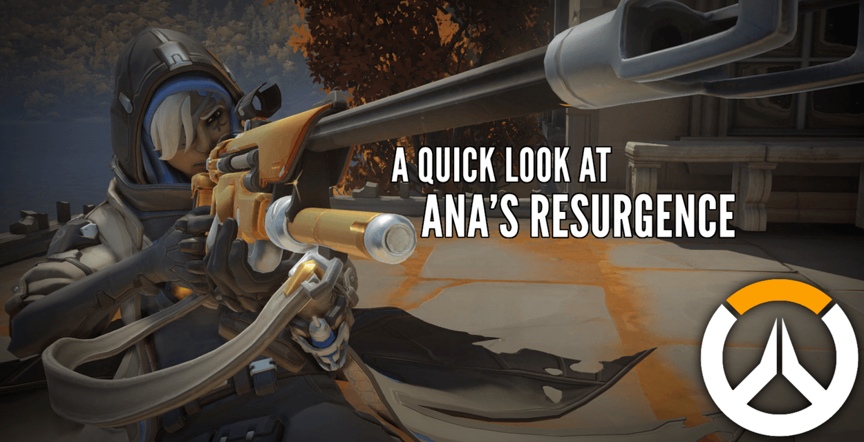 Sniper Grandma - A Quick Look at Ana's Resurgence