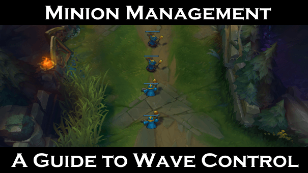 Minion Management - A Wave Control Guide
