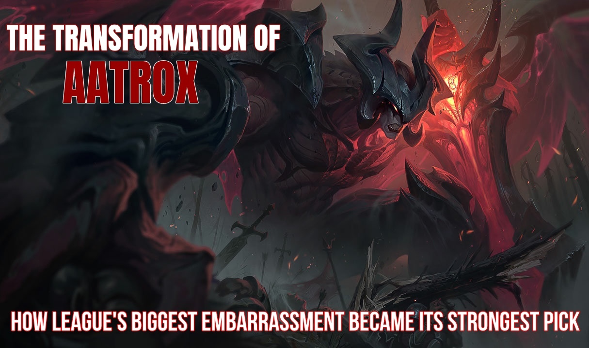 How Aatrox Completed the Greatest Transformation in LoL History