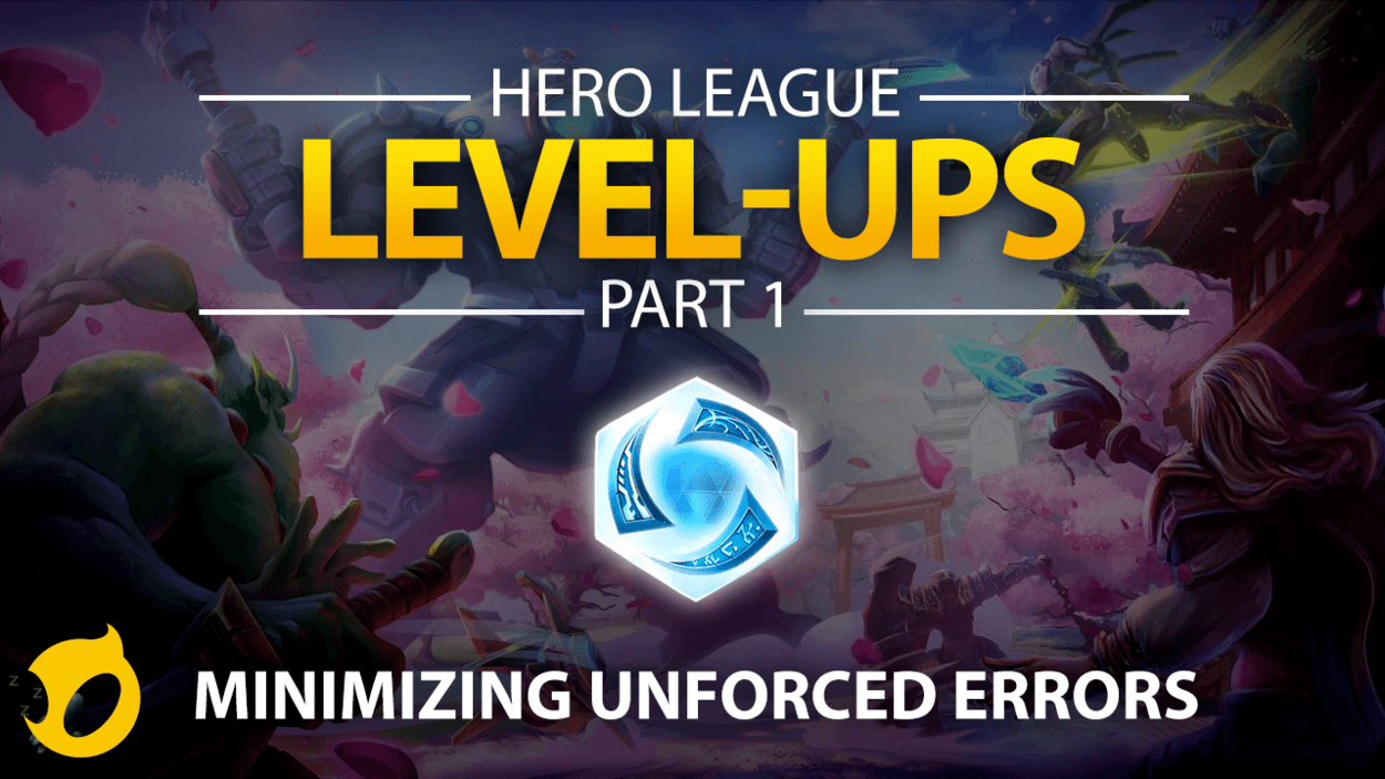 Hero League Level-Ups, Part 1: Minimize Unforced Errors!