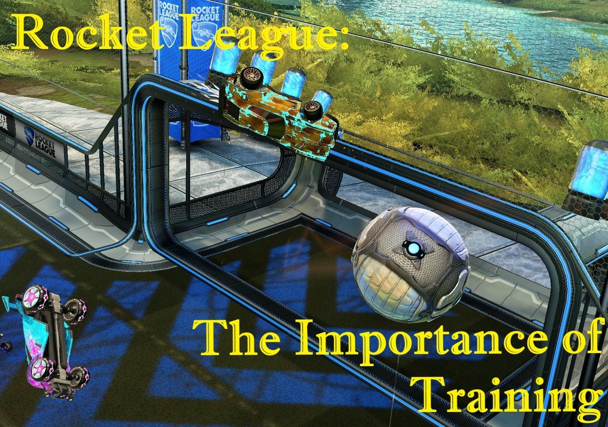 Rocket League: The Importance of Training