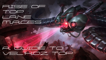 The Rise of Top Lane Mages – A Guide to Vel’Koz Top