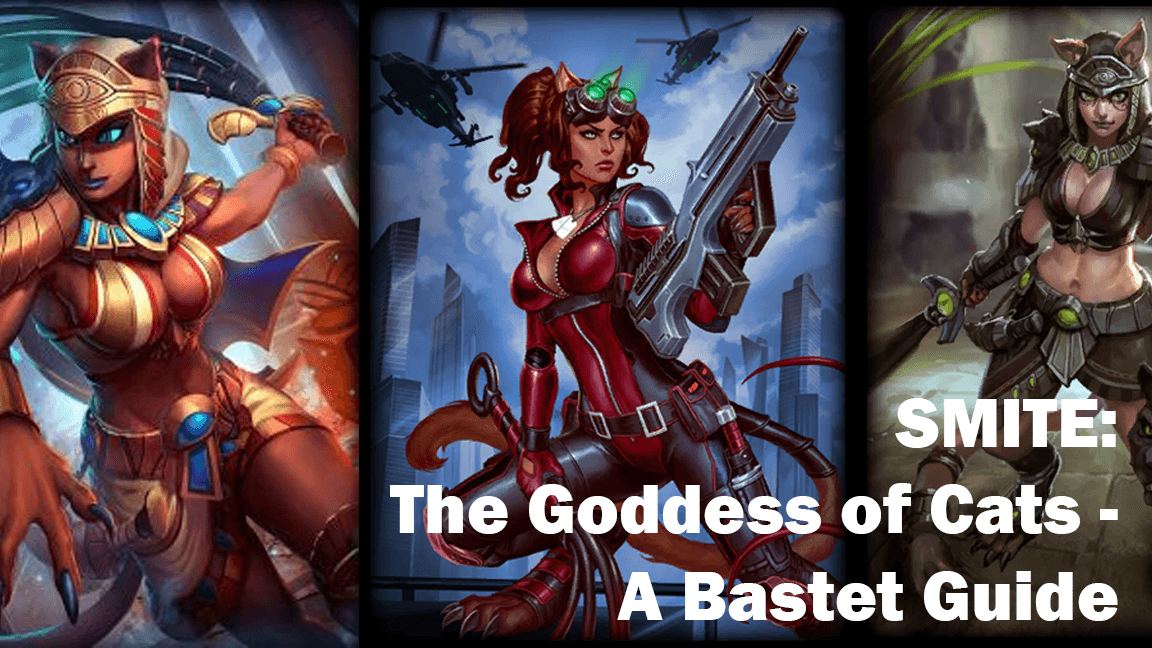 SMITE - The Goddess of Cats - A Bastet Guide