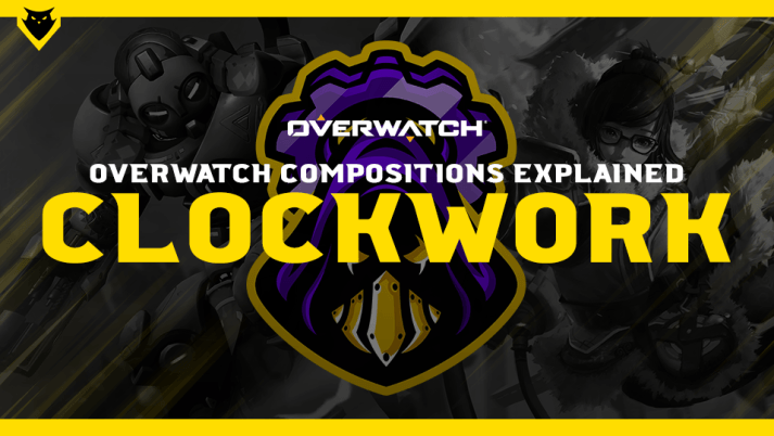 Overwatch Compositions Explained: Clockwork