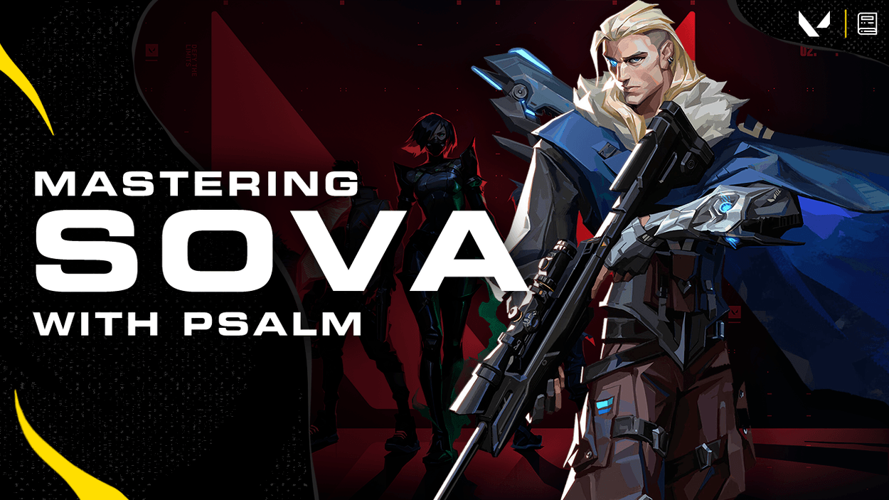 A Guide to Mastering Sova by Pro Player Psalm - VALORANT Agent Guide