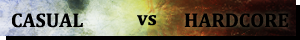 Casual vs Hardcore